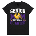 Senior Mom Final Quarter Tee